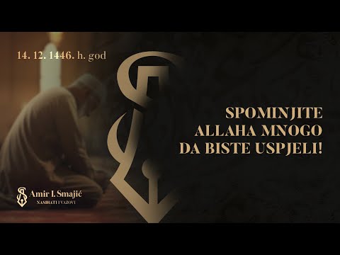 Spominjite Allaha mnogo da biste uspjeli! – dr. Amir Smajić