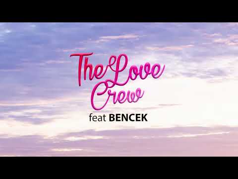The Love Crew feat BENCEK - You're not alone BenceK