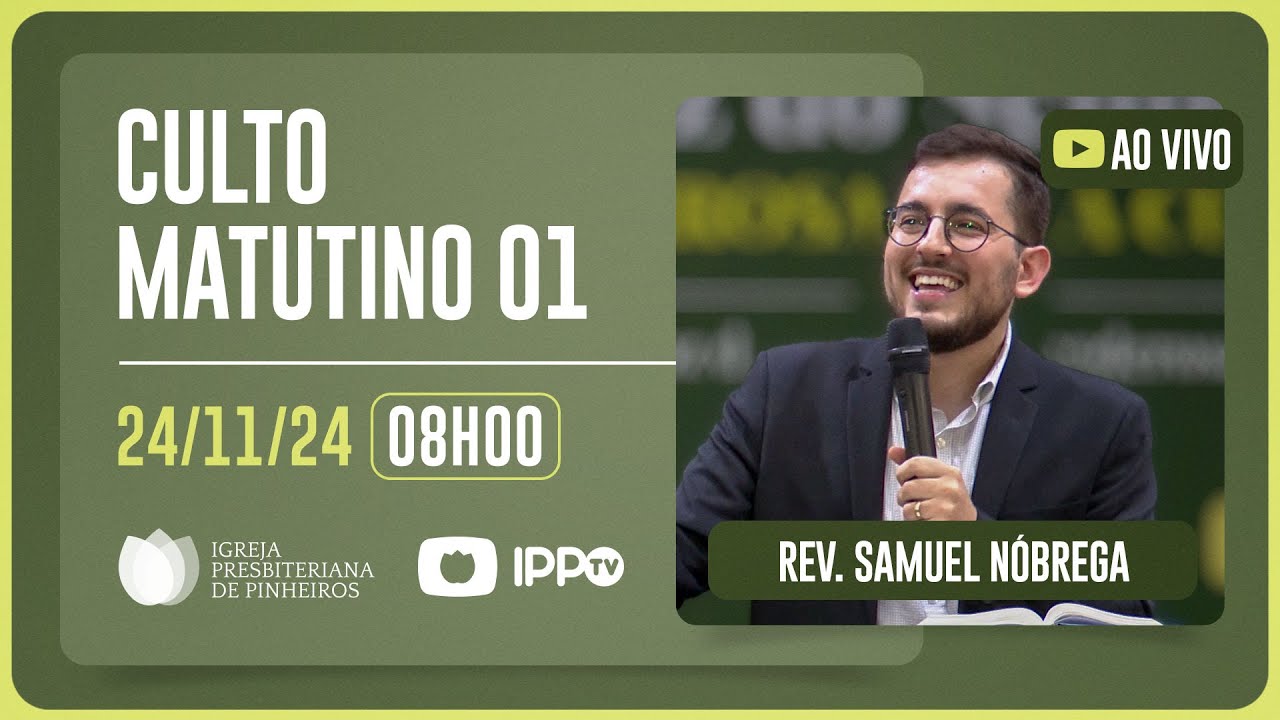 CULTO MATUTINO - 08H | Rev. Samuel Nóbrega | Igreja Presbiteriana de Pinheiros | IPPTV