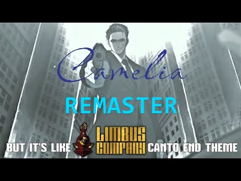 Camelia but it's Limbus Company canto end theme REMASTERED