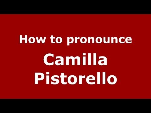How to pronounce Camilla Pistorello (Italian/Italy)  - PronounceNames.com