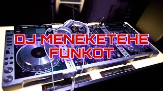 Download lagu DJ MENEKETEHE FUNKOT TERBARU 2022 mp3