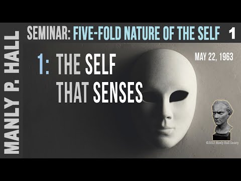 MPH Seminar: Five-Fold Nature of the Self 1: The Self that Senses