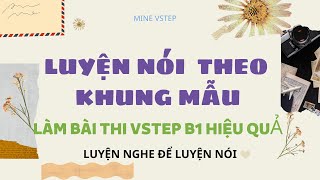 #1 Luyện nói theo khung mẫu | Tự tin hơn để làm bài Speaking Vstep | Áp dụng cho mọi chủ đề nói