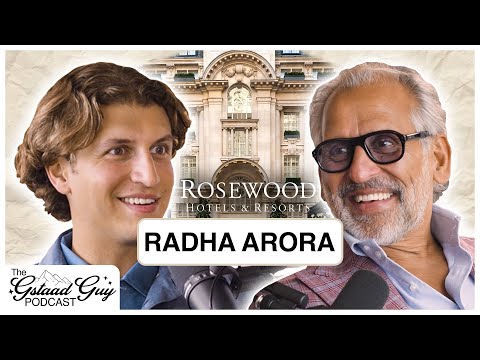 Rosewood Hotels President: Radha Arora – Hospitality, A Sense of Place & Loyal To Details