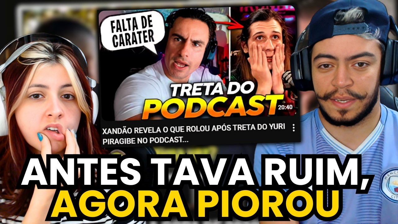 XANDÃO REVELA O QUE ROLOU APÓS TRETA DO YURI PIRAGIBE NO PODCAST... | react