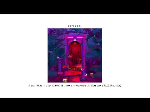 Paul Marmota X MC Buseta - Vamos A Gastar (JLZ Remix)
