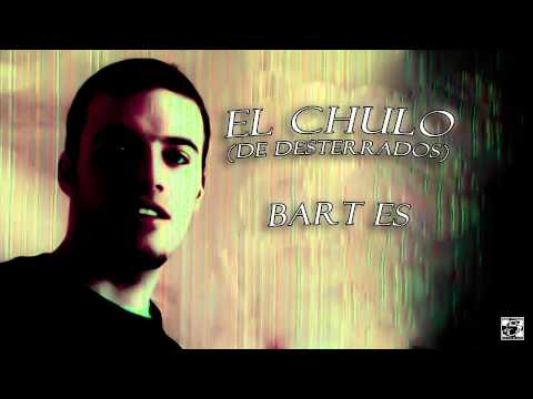 El Chulo (Desterrados) - Bart es