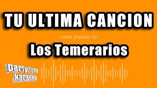 Los Temerarios - Tu Ultima Cancion (Versión Karaoke)