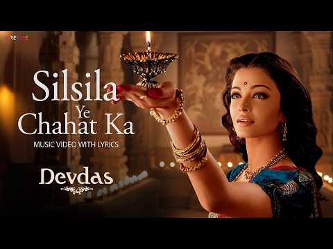 Silsila Ye Chahat Ka (Lyrical Video) | Shreya Ghoshal | Shahrukh Khan, Aishwarya Rai | Devdas
