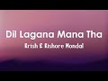 Dil Lagana Mana Tha Krish Kishore Mondal Lyrics Humne Wahi Lagaya Dil New Song 2026