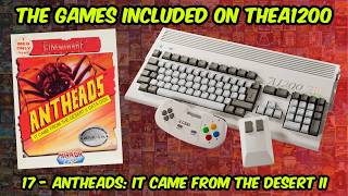 The Games Included On The A1200 - Part 17: Antheads: It Came From The Desert II