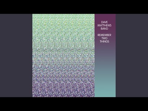 Remember Two Things - Dave Matthews Band