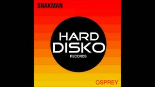 Snakman - Osprey [HARD DISKO RECORDS]