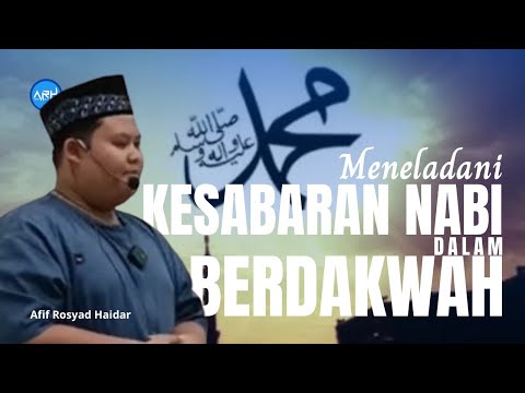 Meneladani kesabaran Nabi dalam berdakwah  - Afif Rosyad Haidar.
