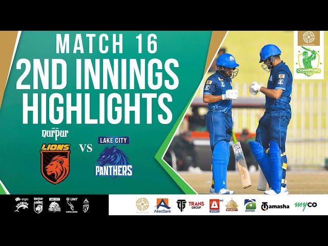 2nd Innings Highlights | Nurpur Lions vs Lake City Panthers | Match 16 | Bahria Town Champions Cup