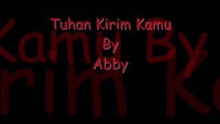 Download lagu Tuhan Kirim Kamu By Abby   Lirik mp3