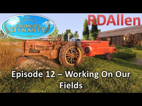 Farmers Dynasty E12 - Working On Our Fields