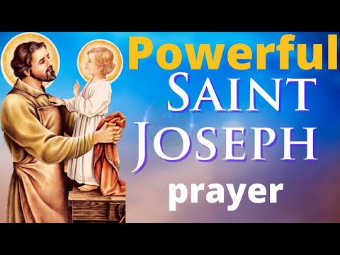 Powerful prayer to Saint Joseph - for a Miracle