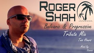 Roger Shah - Balearic &amp; Progressive Tribute Mix (Two Hours) [HQ/HD 1080p]