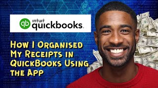 How I Organised My Receipts in QuickBooks Using the App
