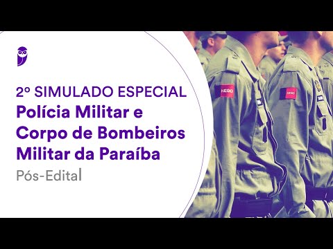 2º Simulado Especial Polícia Militar e Corpo de Bombeiros Militar da Paraíba - Pós-Edital–BANCA IBFC