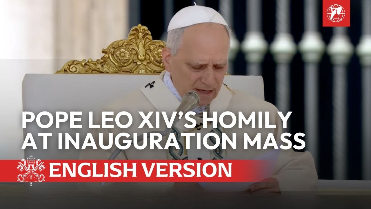 English version: Full Homily of Pope Leo XIV at his Inauguration Mass | May 18, 2025