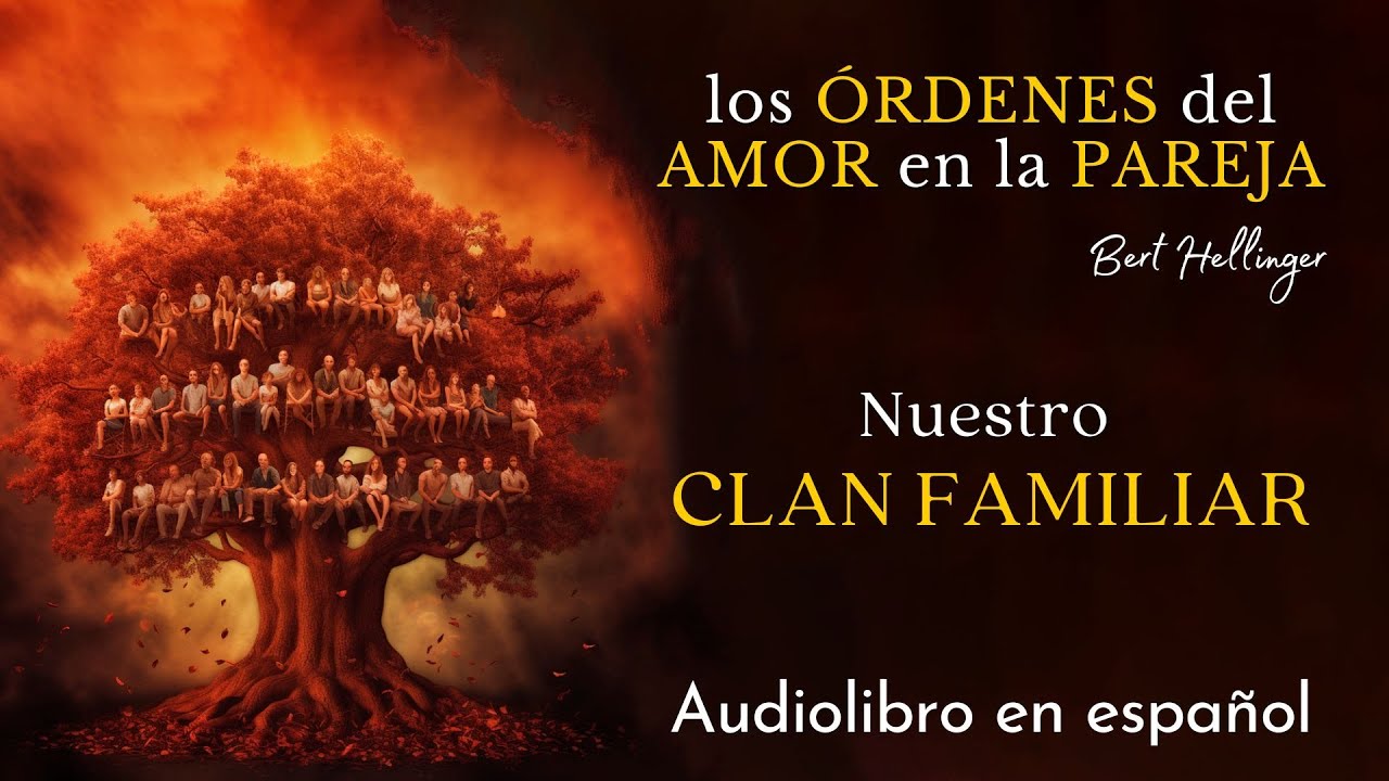 Nuestro origen: la historia de las parejas de nuestro clan familiar - Constelaciones familiares