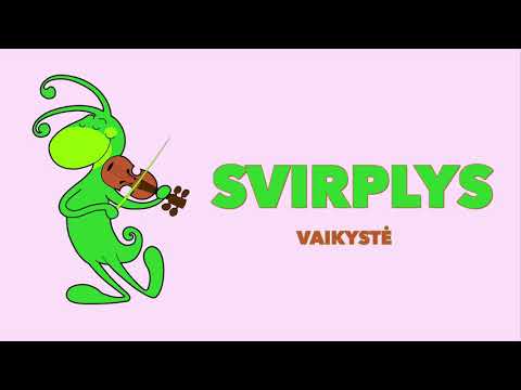 Svirplys - Vaikystė