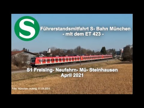 Führerstandsmitfahrt: S1 Freising- Neufahrn- München Steinhausen (April 2021)