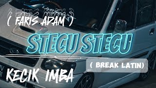 Download lagu KECIK IMBA - STECU STECU REMIX ( BREAK LATIN ) mp3