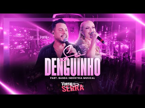 SÓ DENGUINHO - Banda Portal da Serra part. Banda Indústria Musical