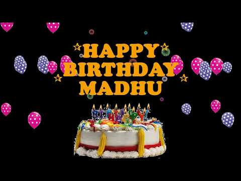 MADHU HAPPY BIRTHDAY TO YOU