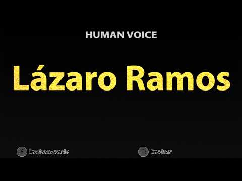 How To Pronounce Lazaro Ramos