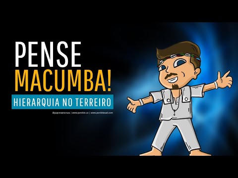Pense Macumba 24 - Hierarquia no Terreiro