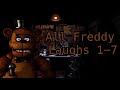 All Freddy Fazbear Laughs 1-7