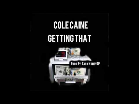Cole Caine - Getting That (Prod. By Cash MoneyAP)