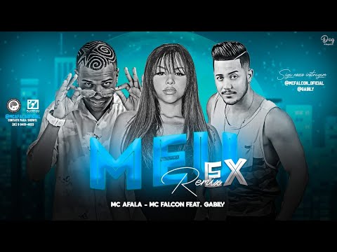 MC AFALA, MC FALCON Feat GABILY - MEU EX - REMIX BREGA FUNK