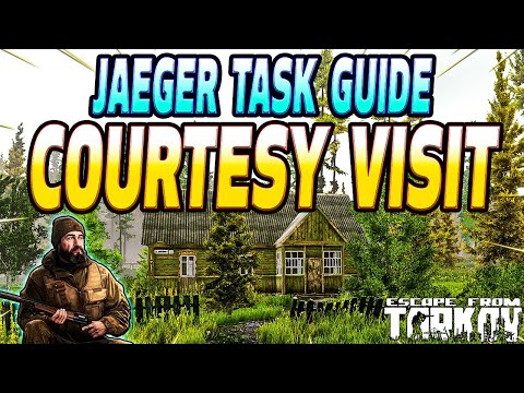 Courtesy Visit - Jaeger Task Guide - Escape From Tarkov