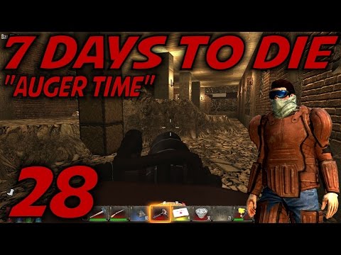 7 Days to Die Alpha 10.4 Gameplay / Let's Play (S-10.5) -E28- "Auger Time"
