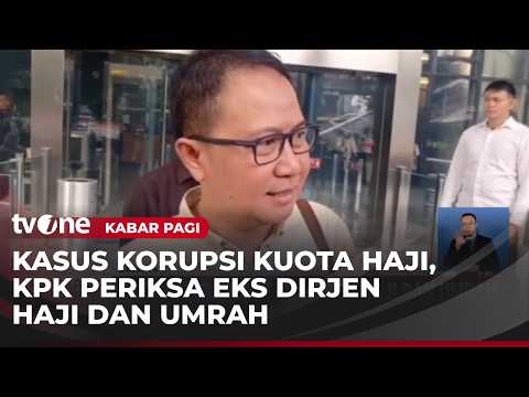 Mantan Dirjen Haji dan Umrah diperiksa KPK Soal Pembagian Kuota Haji | Kabar Pagi