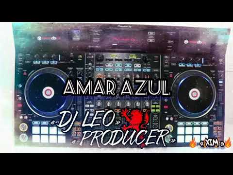 Mix - AMAR AZUL - Dj Leo Producer -