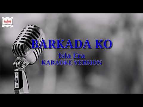 BARKADA KO - Isla Era (KARAOKE VERSION)
