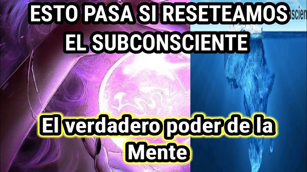 El PODER de la mente SUBCONSCIENTE|| como usar el poder de la mente subconsciente.