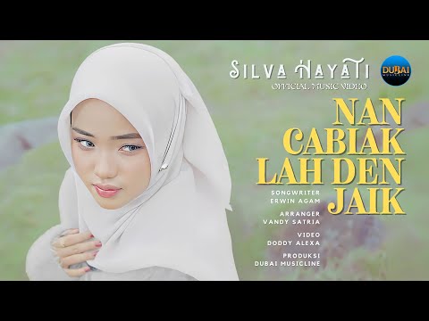 Silva Hayati - Nan Cabiak Lah Den Jaik (Official Music Video)