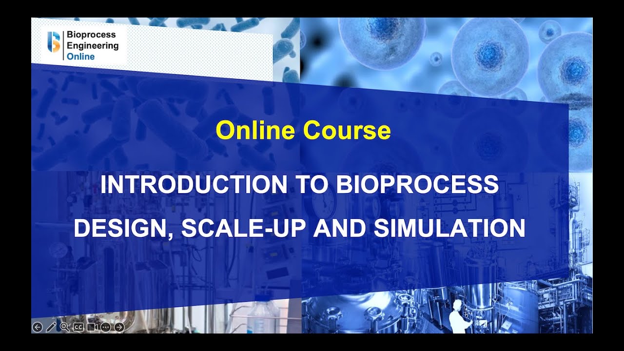 Online course Introduction to bioprocess design, scale-up, simulation