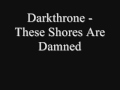 These Shores Are Damned - Darkthrone