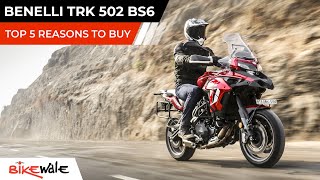 2021 Benelli TRK 502 BS6 | TOP 5 REASONS TO BUY | Buying Guide | BikeWale
