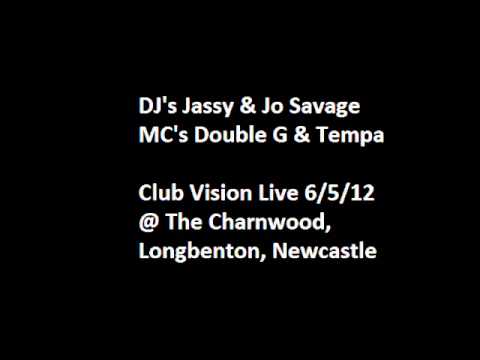 DJ's Jassy & Jo Savage MC's Double G & Tempa @ Club Vision Live 6/5/12