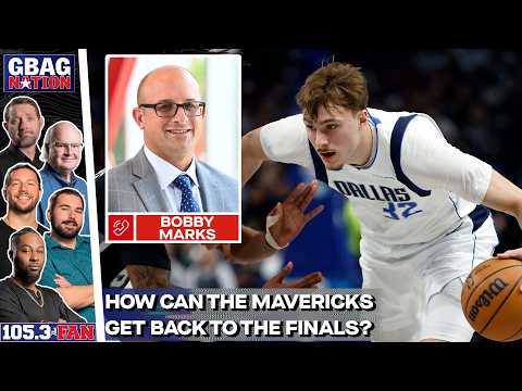 Bobby Marks On Mavs Trade Deadline Moves, Free Agency Possibilities, NBA Draft & More | G-BAG Nation